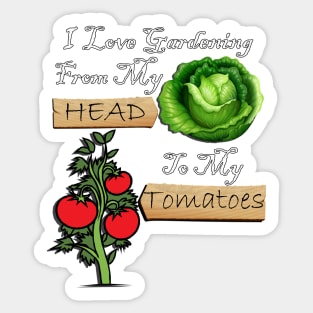 Gardener Funny Quote I Love Gardening From My Head To My Tomatoes! Design Garden Sticker